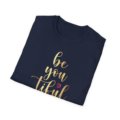 Be You Tiful, Inspirational Gift, Inspirational T-Shirt Gift, Trust in Yourself T-Shirt, Inspire T-shirt, Motivational T-Shirts, Inspirational T-Shirt