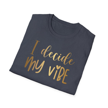 I Decide My Vibe, Inspirational Gift, Inspirational T-Shirt Gift, Trust in Yourself T-Shirt, Inspire T-shirt, Motivational T-Shirts, Inspirational T-Shirt Gift, Inspire, Dream Create Share T-Shirt Gift, Tee Gift, Good Mood