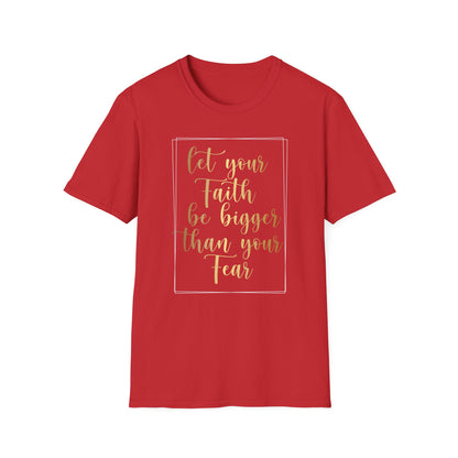 Let Your Faith Be Bigger Than Your Fear, Inspirational Gift, Inspirational T-Shirt Gift, Trust in Yourself T-Shirt, Inspire T-shirt, Motivational T-Shirts, Inspirational T-Shirt Gift, Inspire, Dream Create Share T=Shirt Gift, Tee Gift, Good Mood