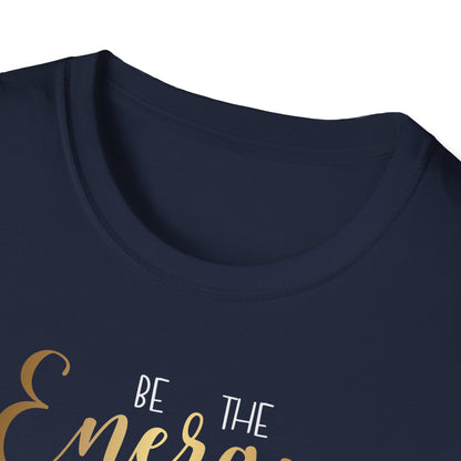 Be The Energy You Want To Attract, Inspirational Gift, Inspirational T-Shirt Gift, Trust in Yourself T-Shirt, Inspire T-shirt, Motivational T-Shirts, Inspirational T-Shirt