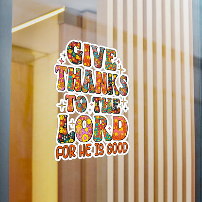 Give Thanks To The Lord For He Is Good Sticker