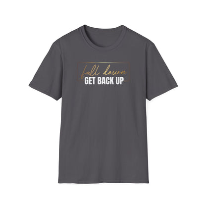 Fall Down Get Back Up, Inspirational Gift, Inspirational T-Shirt Gift, Trust in Yourself T-Shirt, Inspire T-shirt, Motivational T-Shirts, Inspirational T-Shirt Gift, Inspire, Dream Create Share T=Shirt Gift, Tee Gift