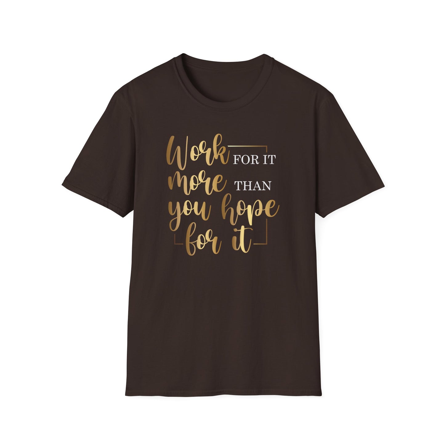 Work For It More Than You Hope For It