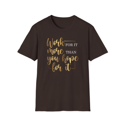 Work For It More Than You Hope For It