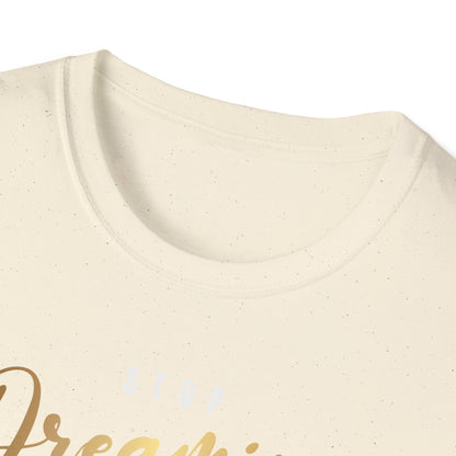 Stop Dreaming Start Doing, Millionaire Mindset: Success Shirt, Money Mindset Shirt, Small Business Shirt, Entrepreneur Shirt, Success Mindset Shirt, Money Shirt, Boss Babe Shirt, Success Shirt, Addicted To Success T-Shirt