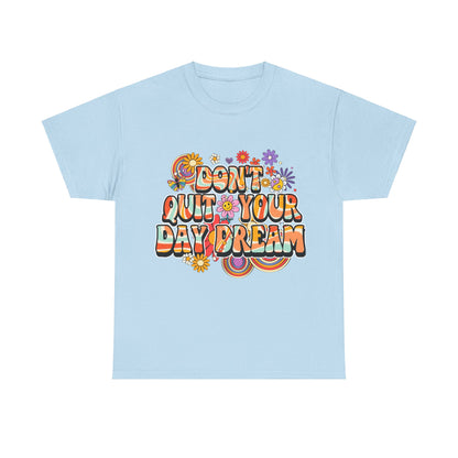 Don't Quit Your Day Dream, Shirts With Saying, Funny Quote Shirt, Woman Shirt, Shirt for Her