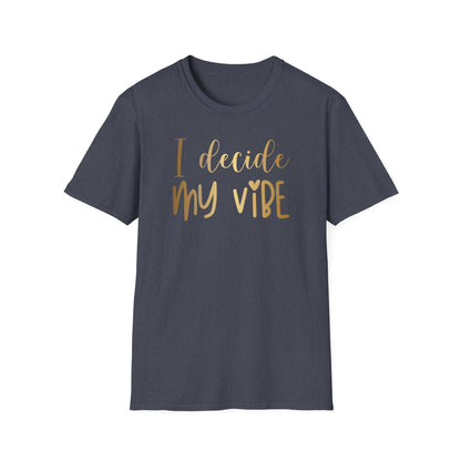 I Decide My Vibe, Inspirational Gift, Inspirational T-Shirt Gift, Trust in Yourself T-Shirt, Inspire T-shirt, Motivational T-Shirts, Inspirational T-Shirt Gift, Inspire, Dream Create Share T-Shirt Gift, Tee Gift, Good Mood