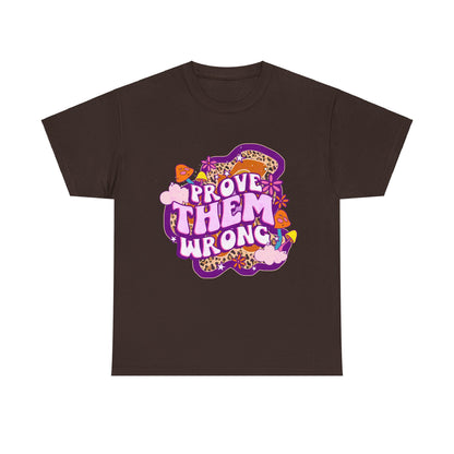 Prove Them Wrong Positive Affirmation Shirt