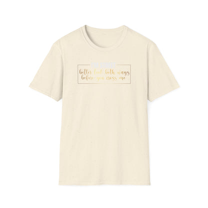I'm Street Better Look Both Ways, Inspirational Gift, Inspirational T-Shirt Gift, Trust in Yourself T-Shirt, Inspire T-shirt, Motivational T-Shirts, Inspirational T-Shirt Gift, Inspire, Dream Create Share T-Shirt Gift, Tee Gift, Good Mood