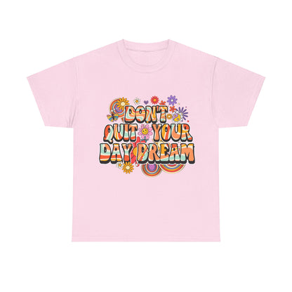 Don't Quit Your Day Dream, Shirts With Saying, Funny Quote Shirt, Woman Shirt, Shirt for Her
