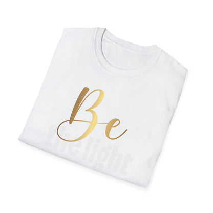 Be The Light, Inspirational Gift, Inspirational T-Shirt Gift, Trust in Yourself T-Shirt, Inspire T-shirt, Motivational T-Shirts, Inspirational T-Shirt