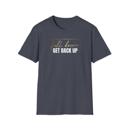Fall Down Get Back Up, Inspirational Gift, Inspirational T-Shirt Gift, Trust in Yourself T-Shirt, Inspire T-shirt, Motivational T-Shirts, Inspirational T-Shirt Gift, Inspire, Dream Create Share T=Shirt Gift, Tee Gift