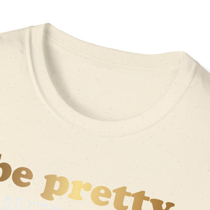 Be Pretty Pretty Strong Pretty Brave, Inspirational Gift, Inspirational T-Shirt Gift, Trust in Yourself T-Shirt, Inspire T-shirt, Motivational T-Shirts, Inspirational T-Shirt