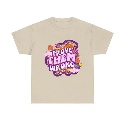 Prove Them Wrong Positive Affirmation Shirt