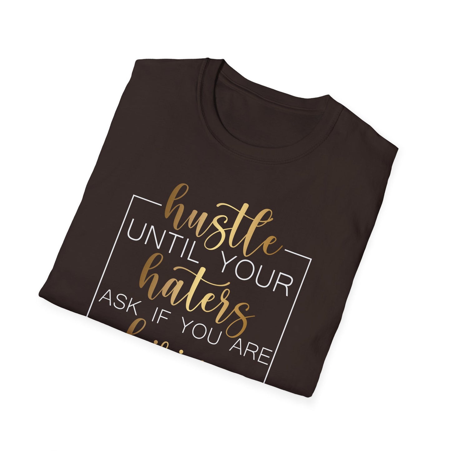 Hustle Until Your Haters Ask If You Are Hiring
