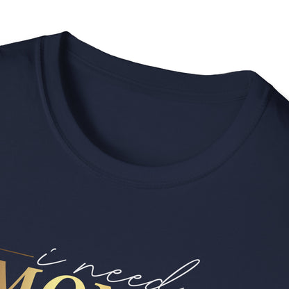 I Need Money, Inspirational Gift, Inspirational T-Shirt Gift, Trust in Yourself T-Shirt, Inspire T-shirt, Motivational T-Shirts, Inspirational T-Shirt Gift, Inspire, Dream Create Share T-Shirt Gift, Tee Gift, Good Mood