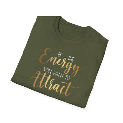 Be The Energy You Want To Attract, Inspirational Gift, Inspirational T-Shirt Gift, Trust in Yourself T-Shirt, Inspire T-shirt, Motivational T-Shirts, Inspirational T-Shirt