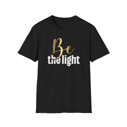 Be The Light, Inspirational Gift, Inspirational T-Shirt Gift, Trust in Yourself T-Shirt, Inspire T-shirt, Motivational T-Shirts, Inspirational T-Shirt