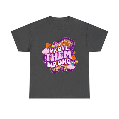 Prove Them Wrong Positive Affirmation Shirt