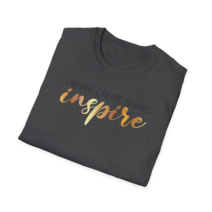 Dream Create Share Inspire,Inspirational Gift, Inspirational T-Shirt Gift, Trust in Yourself T-Shirt, Inspire T-shirt, Motivational T-Shirts, Inspirational T-Shirt Gift, Inspire, Dream Create Share T=Shirt Gift, Tee Gift