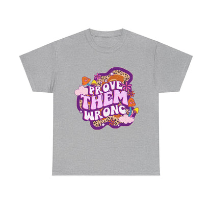 Prove Them Wrong Positive Affirmation Shirt