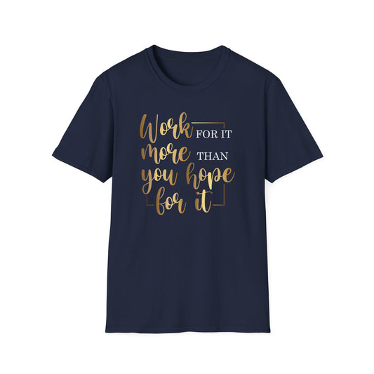 Work For It More Than You Hope For It