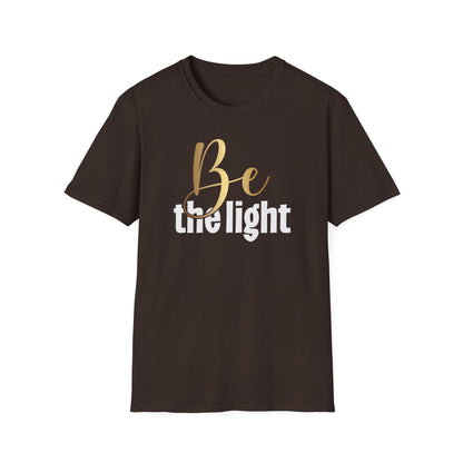 Be The Light, Inspirational Gift, Inspirational T-Shirt Gift, Trust in Yourself T-Shirt, Inspire T-shirt, Motivational T-Shirts, Inspirational T-Shirt