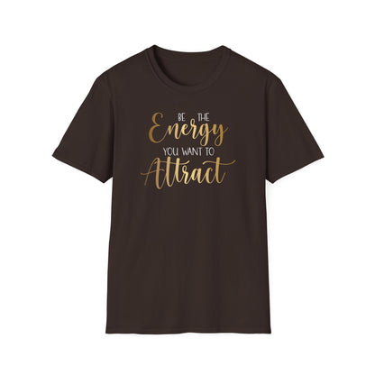 Be The Energy You Want To Attract, Inspirational Gift, Inspirational T-Shirt Gift, Trust in Yourself T-Shirt, Inspire T-shirt, Motivational T-Shirts, Inspirational T-Shirt