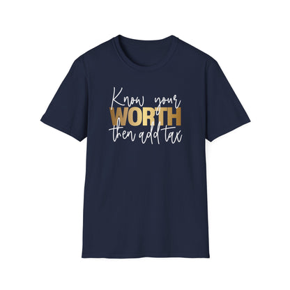 Know Your Worth Then Add Tax, Inspirational Gift, Inspirational T-Shirt Gift, Trust in Yourself T-Shirt, Inspire T-shirt, Motivational T-Shirts, Inspirational T-Shirt Gift, Inspire, Dream Create Share T-Shirt Gift, Tee Gift, Good Mood