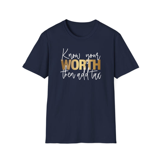Know Your Worth Then Add Tax, Inspirational Gift, Inspirational T-Shirt Gift, Trust in Yourself T-Shirt, Inspire T-shirt, Motivational T-Shirts, Inspirational T-Shirt Gift, Inspire, Dream Create Share T-Shirt Gift, Tee Gift, Good Mood