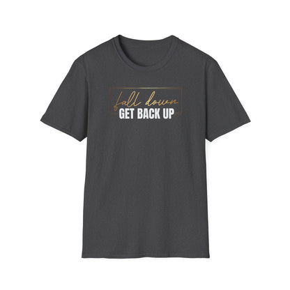 Fall Down Get Back Up, Inspirational Gift, Inspirational T-Shirt Gift, Trust in Yourself T-Shirt, Inspire T-shirt, Motivational T-Shirts, Inspirational T-Shirt Gift, Inspire, Dream Create Share T=Shirt Gift, Tee Gift