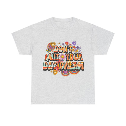 Don't Quit Your Day Dream, Shirts With Saying, Funny Quote Shirt, Woman Shirt, Shirt for Her