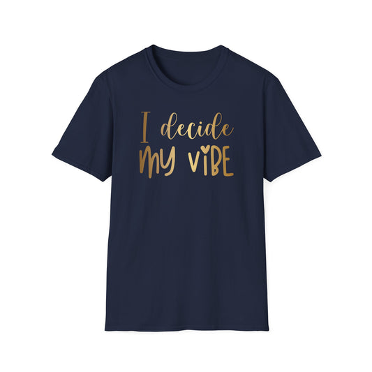I Decide My Vibe, Inspirational Gift, Inspirational T-Shirt Gift, Trust in Yourself T-Shirt, Inspire T-shirt, Motivational T-Shirts, Inspirational T-Shirt Gift, Inspire, Dream Create Share T-Shirt Gift, Tee Gift, Good Mood