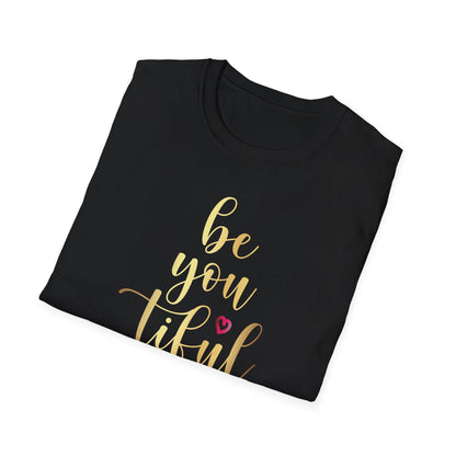 Be You Tiful, Inspirational Gift, Inspirational T-Shirt Gift, Trust in Yourself T-Shirt, Inspire T-shirt, Motivational T-Shirts, Inspirational T-Shirt