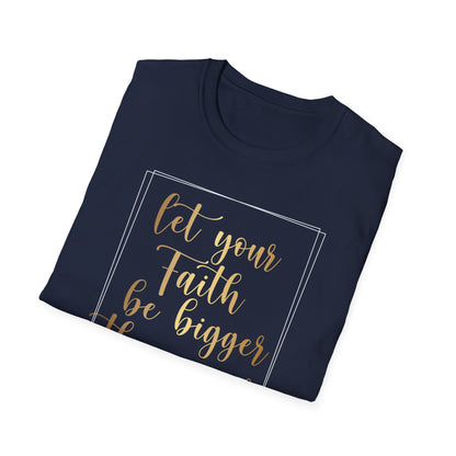 Let Your Faith Be Bigger Than Your Fear, Inspirational Gift, Inspirational T-Shirt Gift, Trust in Yourself T-Shirt, Inspire T-shirt, Motivational T-Shirts, Inspirational T-Shirt Gift, Inspire, Dream Create Share T=Shirt Gift, Tee Gift, Good Mood