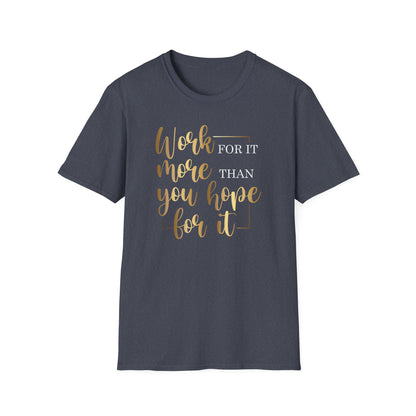 Work For It More Than You Hope For It