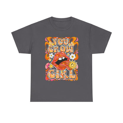 You Grow Girl Positive Affirmation Shirt
