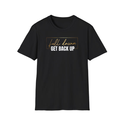 Fall Down Get Back Up, Inspirational Gift, Inspirational T-Shirt Gift, Trust in Yourself T-Shirt, Inspire T-shirt, Motivational T-Shirts, Inspirational T-Shirt Gift, Inspire, Dream Create Share T=Shirt Gift, Tee Gift