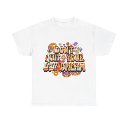 Don't Quit Your Day Dream, Shirts With Saying, Funny Quote Shirt, Woman Shirt, Shirt for Her