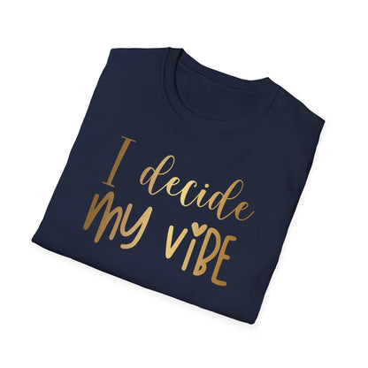 I Decide My Vibe, Inspirational Gift, Inspirational T-Shirt Gift, Trust in Yourself T-Shirt, Inspire T-shirt, Motivational T-Shirts, Inspirational T-Shirt Gift, Inspire, Dream Create Share T-Shirt Gift, Tee Gift, Good Mood