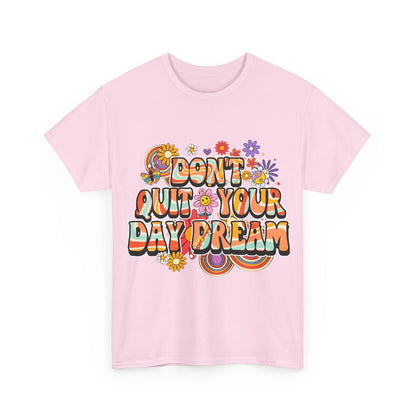 Don't Quit Your Day Dream, Shirts With Saying, Funny Quote Shirt, Woman Shirt, Shirt for Her