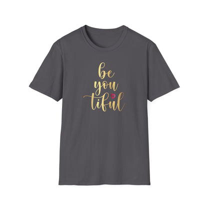 Be You Tiful, Inspirational Gift, Inspirational T-Shirt Gift, Trust in Yourself T-Shirt, Inspire T-shirt, Motivational T-Shirts, Inspirational T-Shirt