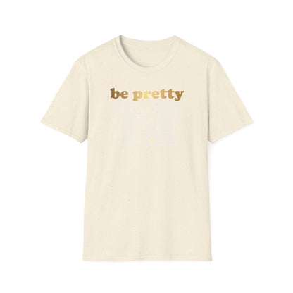 Be Pretty Pretty Strong Pretty Brave, Inspirational Gift, Inspirational T-Shirt Gift, Trust in Yourself T-Shirt, Inspire T-shirt, Motivational T-Shirts, Inspirational T-Shirt
