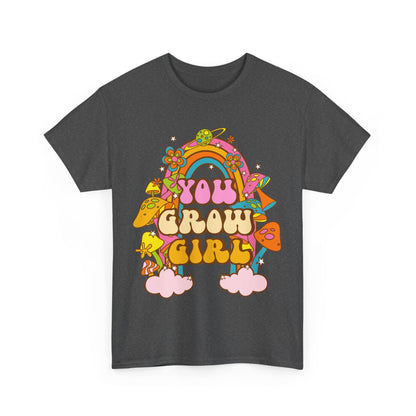 You Grow Girl positive Affirmation Shirt