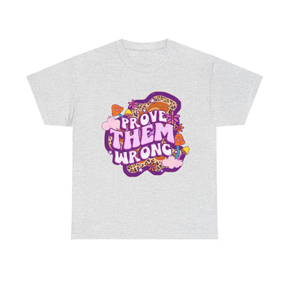 Prove Them Wrong Positive Affirmation Shirt