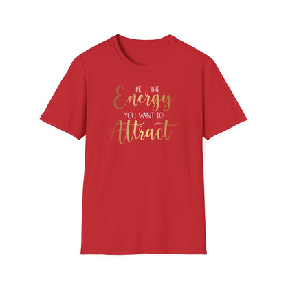 Be The Energy You Want To Attract, Inspirational Gift, Inspirational T-Shirt Gift, Trust in Yourself T-Shirt, Inspire T-shirt, Motivational T-Shirts, Inspirational T-Shirt