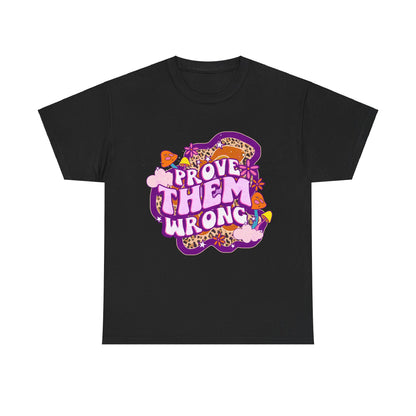 Prove Them Wrong Positive Affirmation Shirt