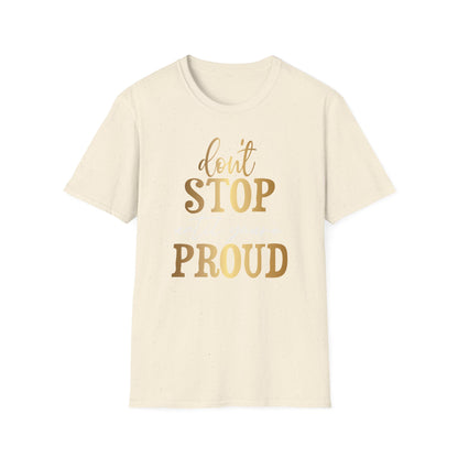 Don't Stop Until You Are Proud, Inspirational Gift, Inspirational T-Shirt Gift, Trust in Yourself T-Shirt, Inspire T-shirt, Motivational T-Shirts, Inspirational T-Shirt