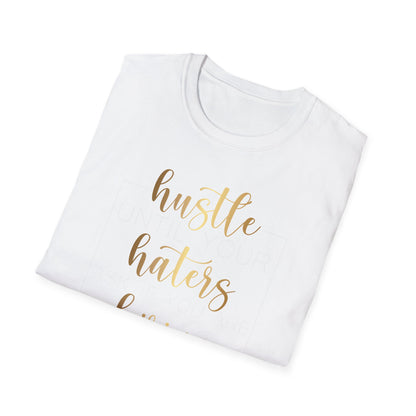 Hustle Until Your Haters Ask If You Are Hiring