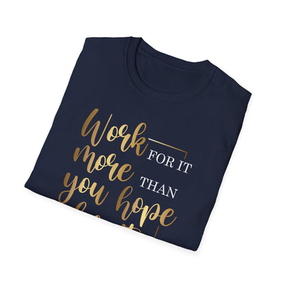 Work For It More Than You Hope For It